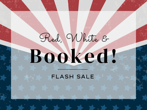 Patriotic sale graphic: red/white rays, blue starry band, central white box with &ldquo;Bad, White & Booked!&rdquo; and &ldquo;FLASH SALE&rdquo; text, bold serif font.