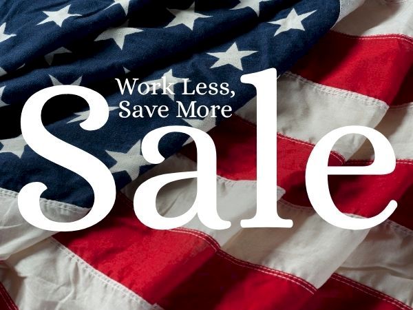 An American flag with the text &ldquo;Work Less, Save More&rdquo; and the large word &ldquo;Sale,&rdquo; advertising a store promotion ending.
